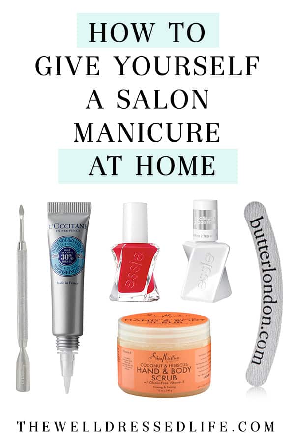 How to give yourself a salon manicure at home - The Well Dressed Life