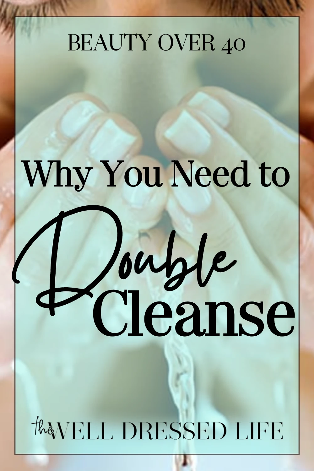 How to Double Cleanse Your Face