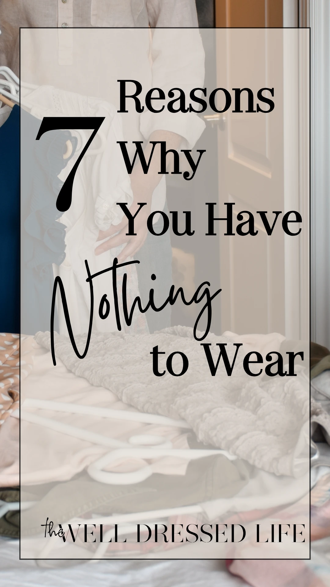 7 Reasons Why You Have Nothing to Wear