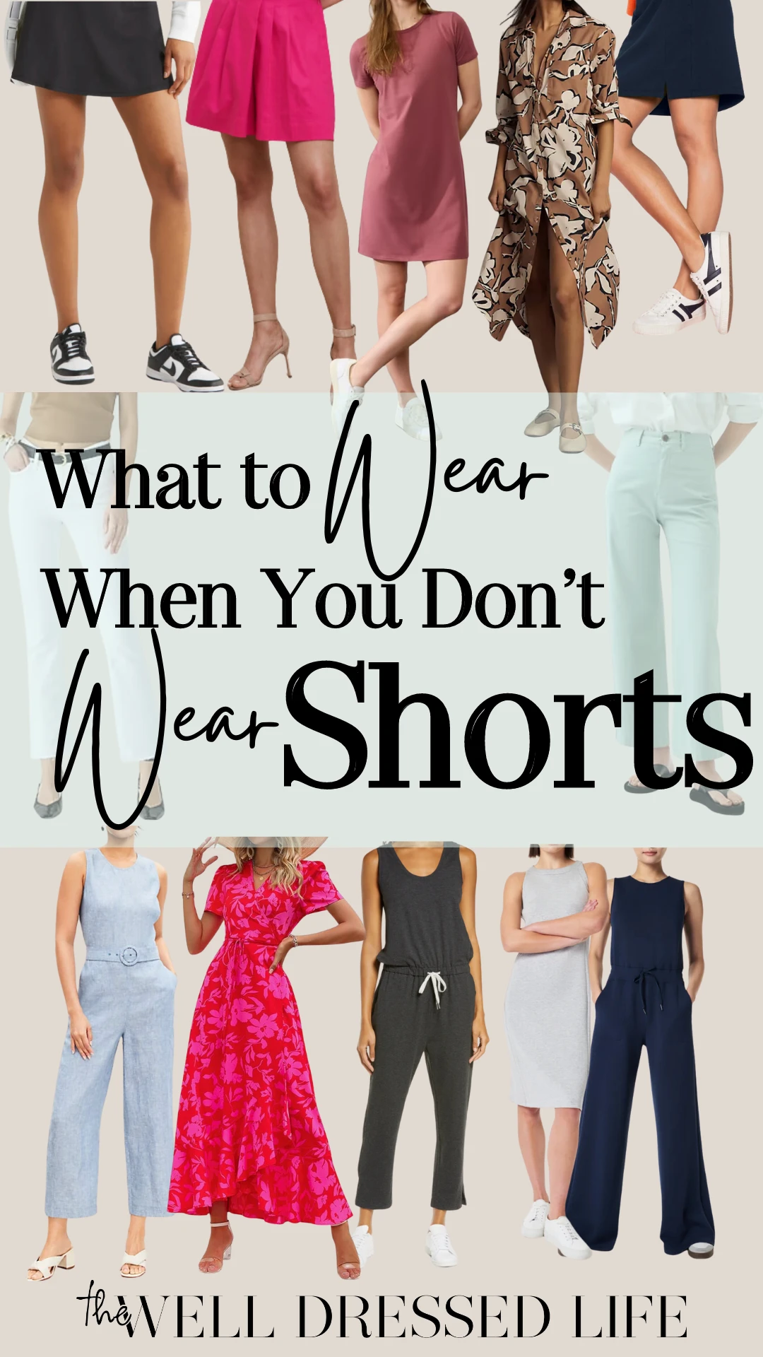 What to Wear When You Don\'t Wear Shorts